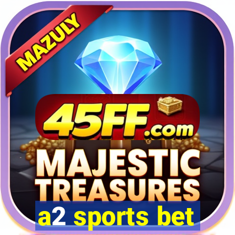 a2 sports bet